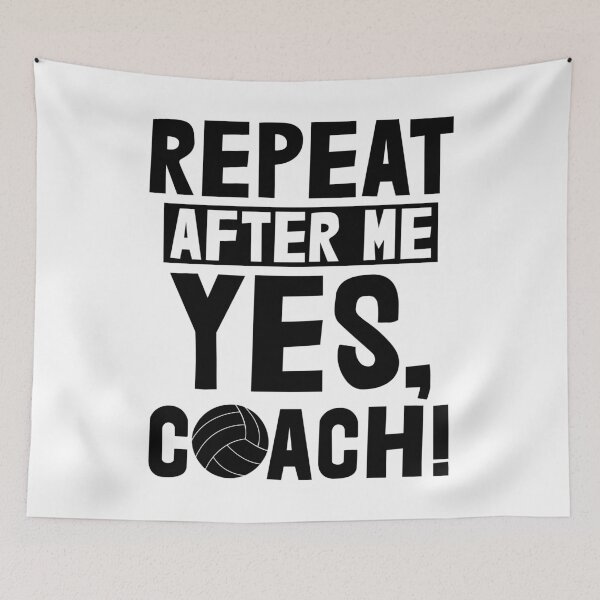 Item preview, Repeat After Me Yes Coach Volleyball designed and sold by Bendthetrend.