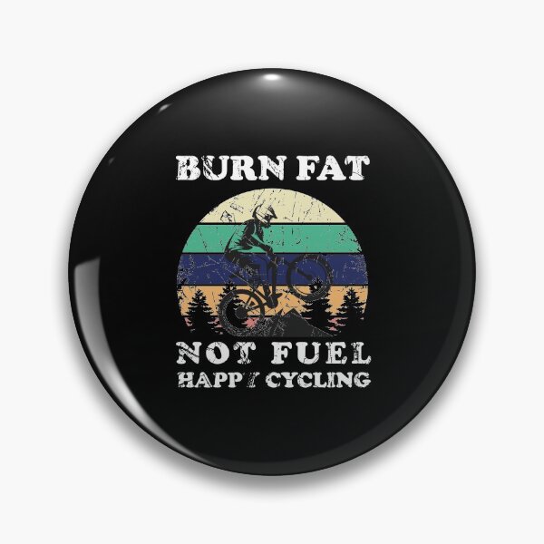 Item preview, Burn Fat Not Fuel Happy Cycling designed and sold by jozefds.