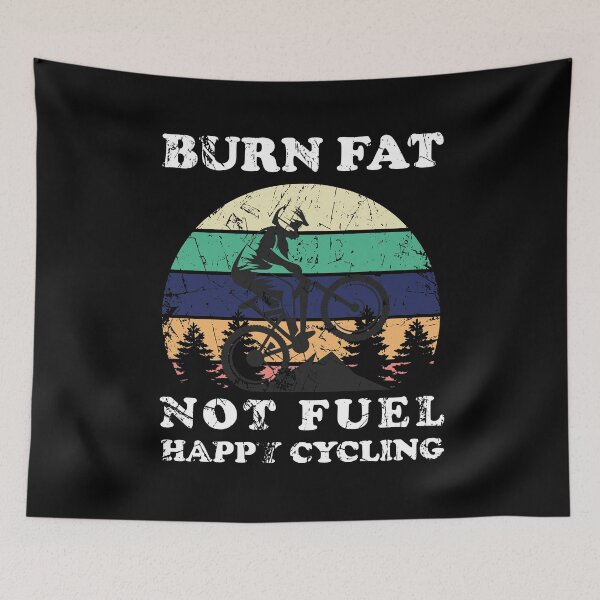 Item preview, Burn Fat Not Fuel Happy Cycling designed and sold by jozefds.