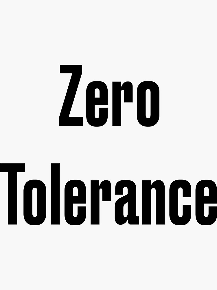 "Zero tolerance" Sticker for Sale by dalmigyngys Redbubble