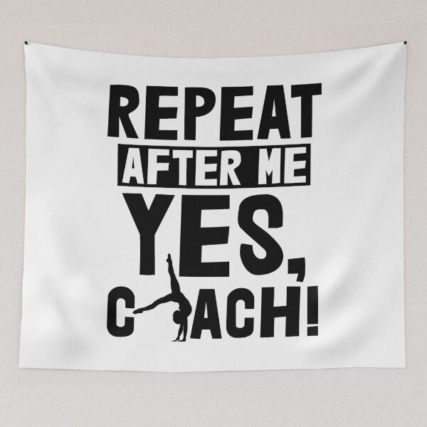 Item preview, Repeat After Me Yes Coach Gymnastics designed and sold by Bendthetrend.