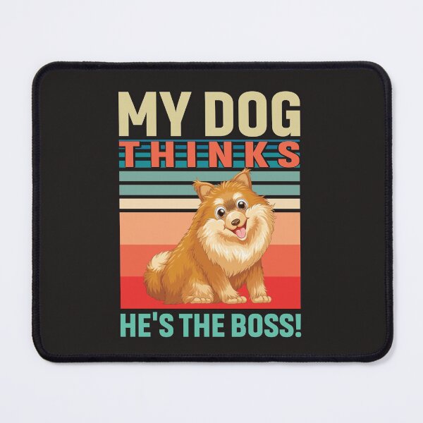 Item preview, My dog thinks he is the boss designed and sold by animalbunch7.
