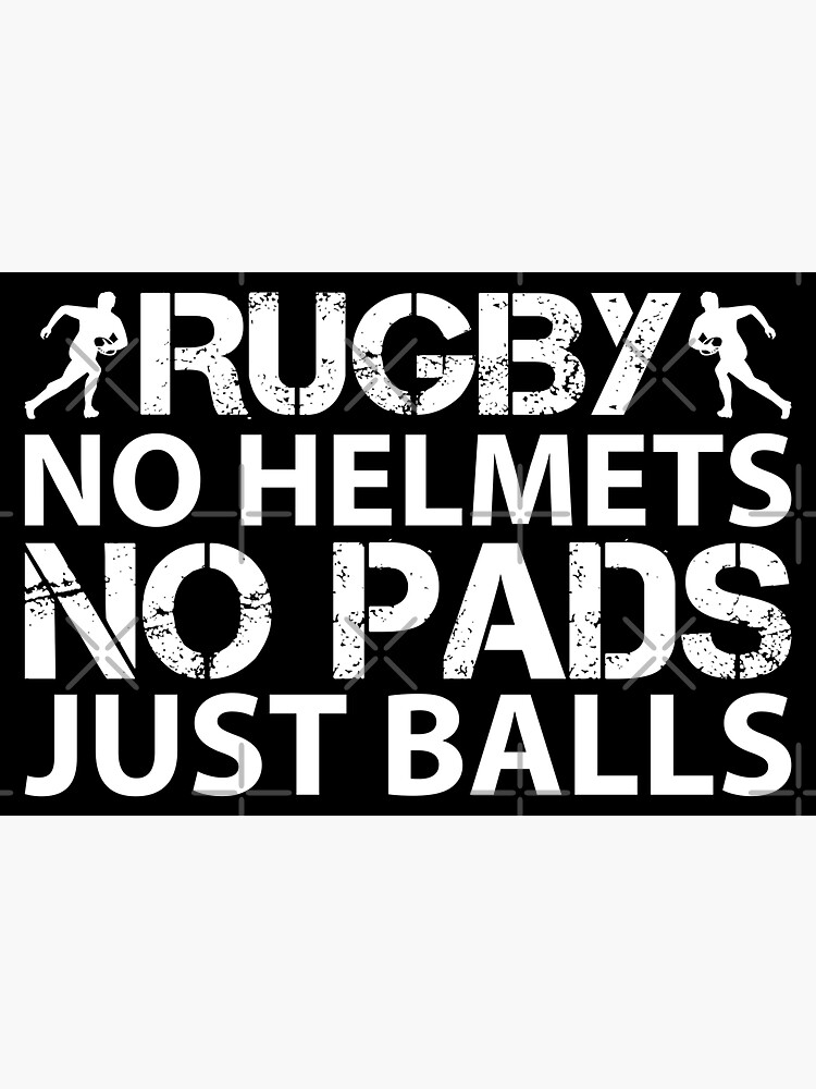 "Rugby, No Helmets, No Pads, Just Balls" Sticker for Sale by