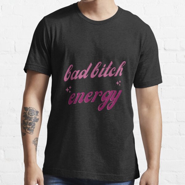  Bad Bitch Bad Attitude Essential T-Shirt