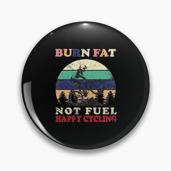 Item preview, Burn Fat Not Fuel Happy Cycling designed and sold by jozefds.