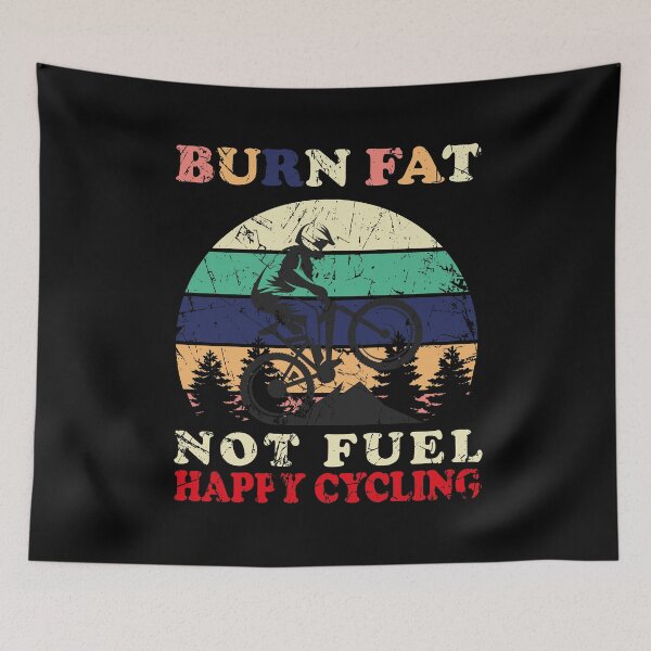 Item preview, Burn Fat Not Fuel Happy Cycling designed and sold by jozefds.