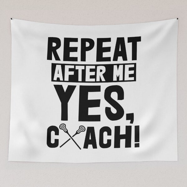 Item preview, Repeat After Me Yes Coach Lacrosse designed and sold by Bendthetrend.