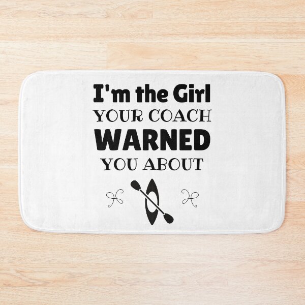 Item preview, Kayaking: I'm the girl your coach warned you about designed and sold by TheGreenGoat.
