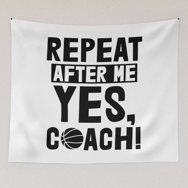 Item preview, Repeat After Me Yes Coach Basketball designed and sold by Bendthetrend.