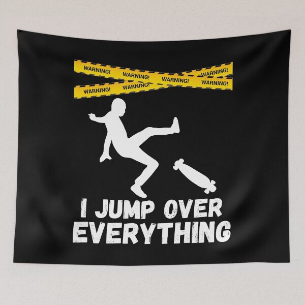 Item preview, I Jump Over Everything - Funny Skateboard Skate Gift product designed and sold by theodoros20.