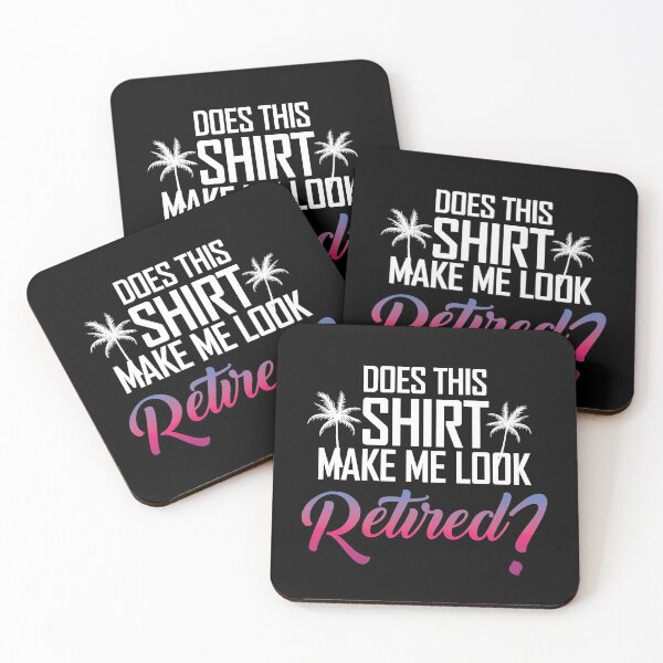 Item preview, Does This Shirt Make Me Look Retired, cute gift designed and sold by StairheadStore.