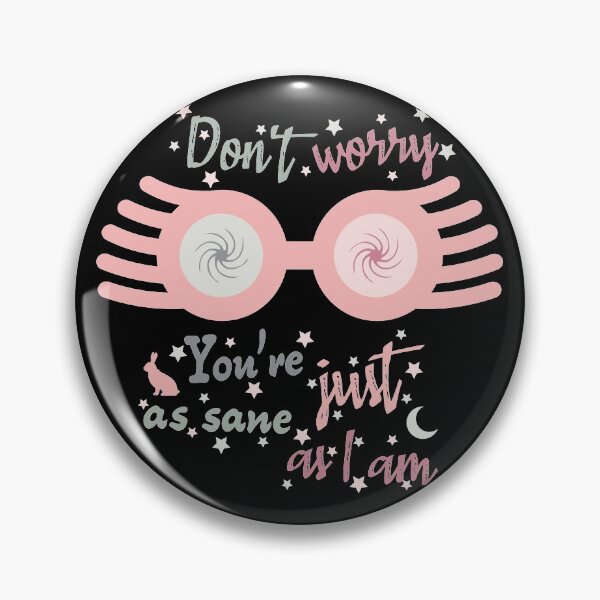 Item preview, Dont Worry. You are just as sane as I am designed and sold by MystiS.