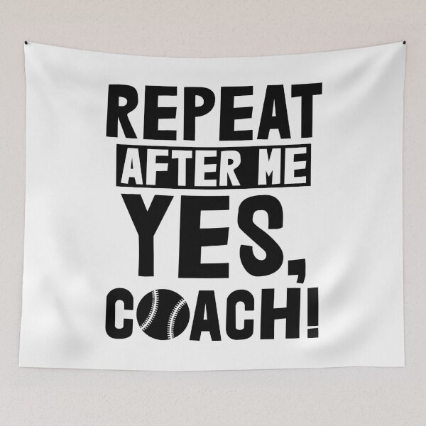 Item preview, Repeat After Me Yes Coach Base Ball designed and sold by Bendthetrend.