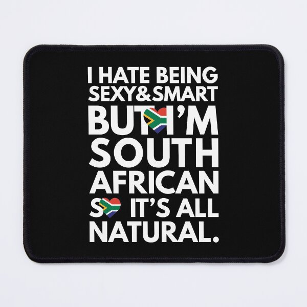 Item preview, Funny Hate Being Sexy and Smart, But I am South African It is All Natural designed and sold by elhefe.