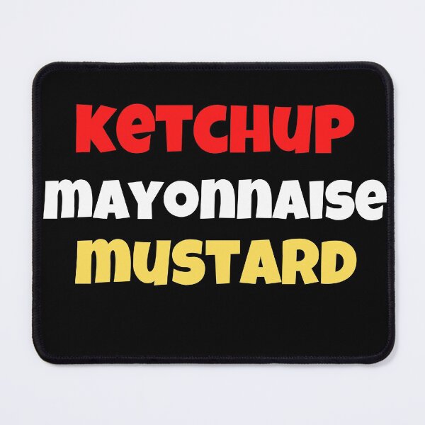 Item preview, KETCHUP MAYONNAISE MUSTARD designed and sold by Swooncake Press.