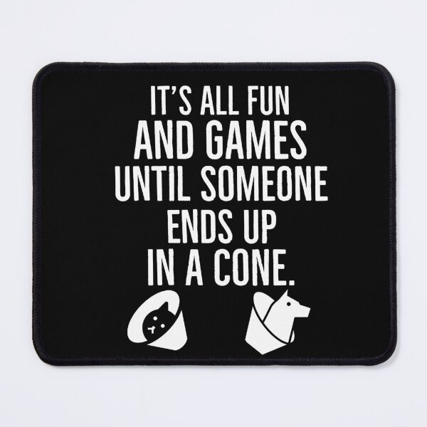 Item preview, Its All Fun And Games Until Someone Ends Up In A Cone Veterinarian Funny designed and sold by AwesomeWorld1.