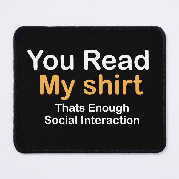 Item preview, You Read My Thats Enough Social Interaction: thanksgiving,wedding,event,christmas. designed and sold by comeonyassine21.