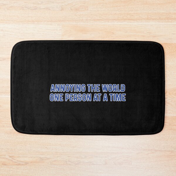 Item preview, Annoying the world one person at a time designed and sold by MichaelPrado.