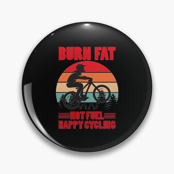 Item preview, Burn Fat Not Fuel Happy Cycling designed and sold by jozefds.