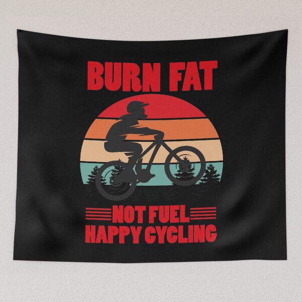 Item preview, Burn Fat Not Fuel Happy Cycling designed and sold by jozefds.