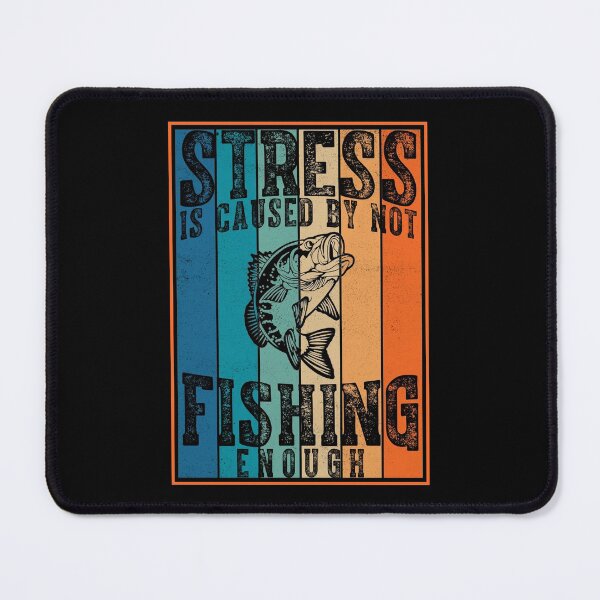 Item preview, Stress Is Caused By Not Fishing Enough designed and sold by malako9215.