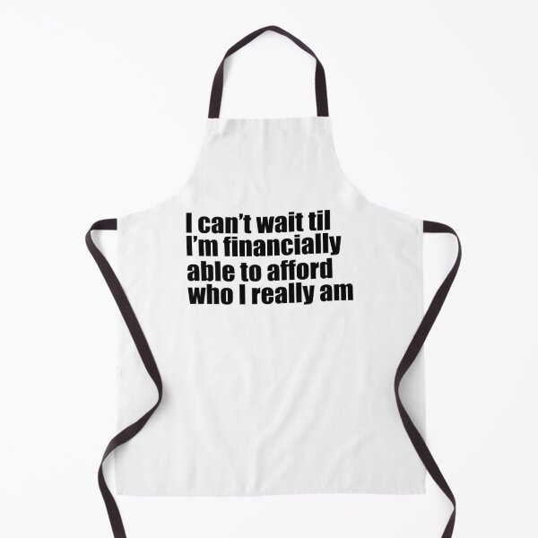 Item preview, I can't wait till I'm financially able to afford who I really am designed and sold by MichaelPrado.