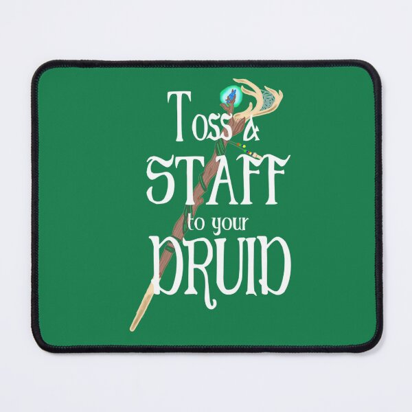 Item preview, Toss a Staff to your Druid designed and sold by malyix0013.