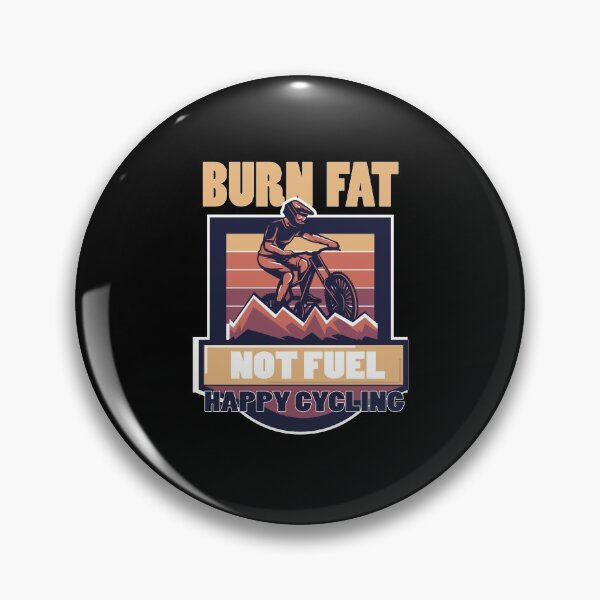 Item preview, Burn Fat Not Fuel Happy Cycling designed and sold by jozefds.
