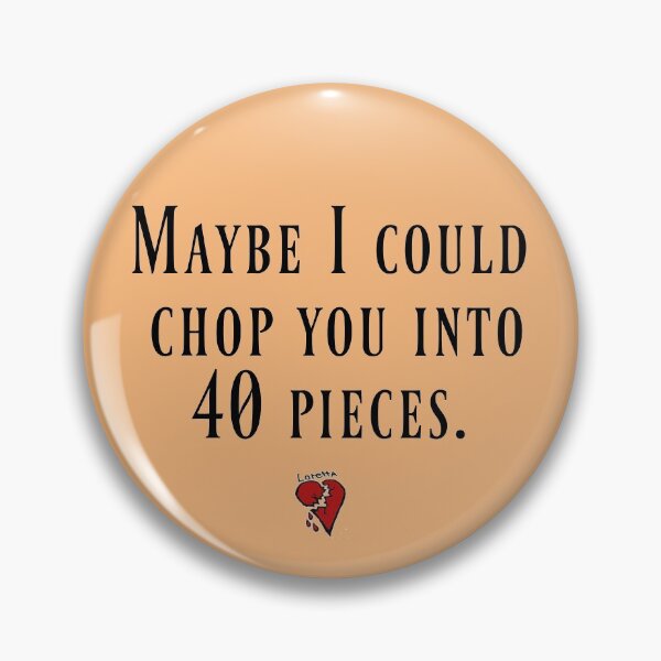 Item preview, Cape Fear - Maybe I could chop you into 40 pieces. designed and sold by Stella ☆.