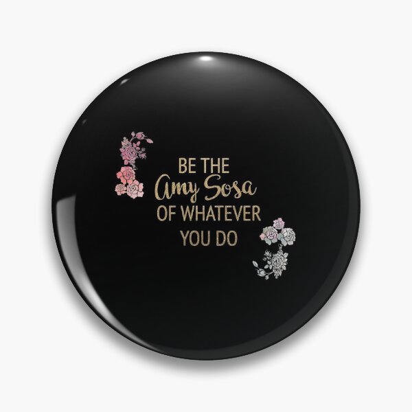 Item preview, Be the Amy Sosa of Whatever You Do   designed and sold by DonYourFit.