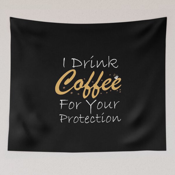 Item preview, I Drink Coffee For Your Protection: thanksgiving,wedding,event,christmas,Food,chocolat,cake,meals. designed and sold by comeonyassine21.