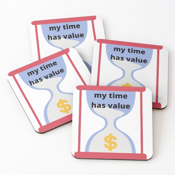 Item preview, my time has value designed and sold by Highhocreations.