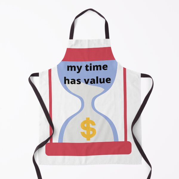 Item preview, my time has value designed and sold by Highhocreations.