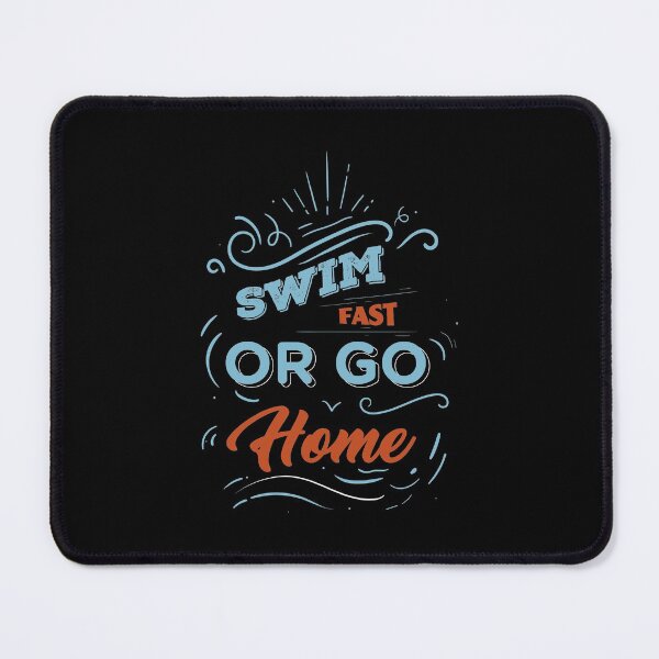 Item preview, Swim Fast or Go Home - Swimming Quotes designed and sold by swimarts.