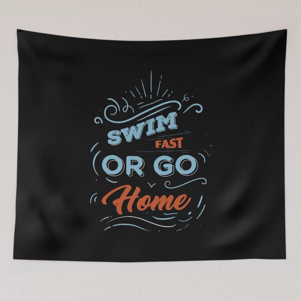 Item preview, Swim Fast or Go Home - Swimming Quotes designed and sold by swimarts.