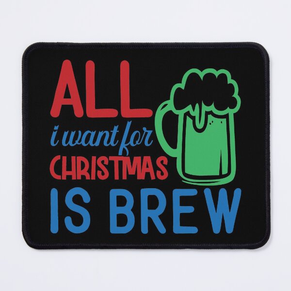 Item preview, All I Want For Christmas Is Brew | Funny Christmas Drinking Sayings designed and sold by DrawingBoard.