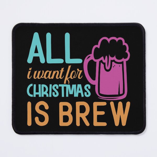 Item preview, All I Want For Christmas Is Brew | Funny Christmas Drinking Quotes designed and sold by DrawingBoard.
