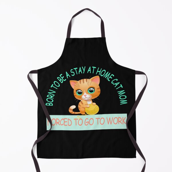 Item preview, BORN TO BE STAY AT HOME CAT MOM FORCED TO GO TO WORK designed and sold by david parry.