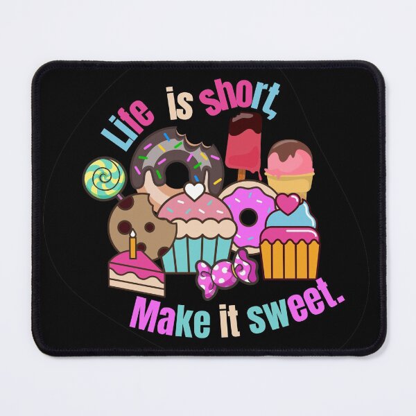 Item preview, Life Is Short, Make It Sweet, designed and sold by ShopTr3ndy.