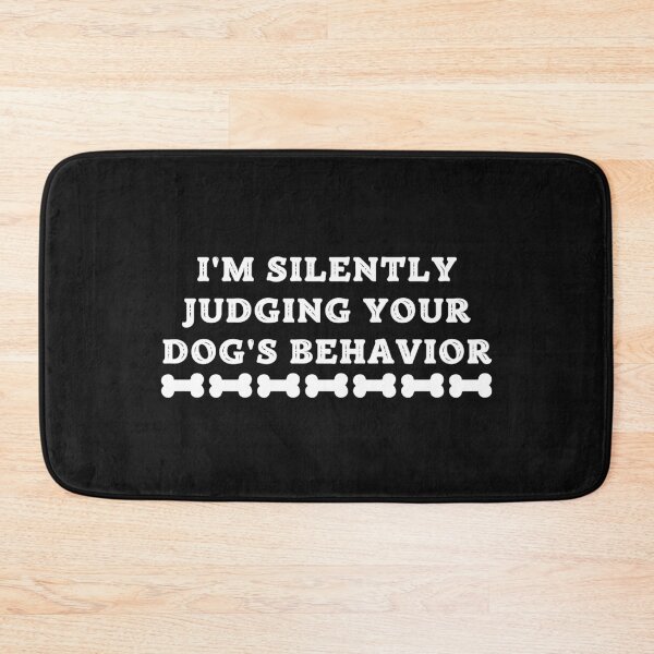 Item preview, I'm Silently Judging Your Dog's Behavior designed and sold by 24FAHSION.