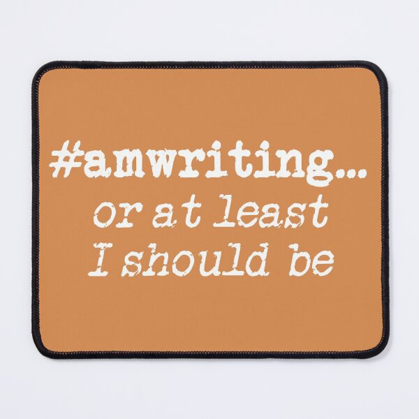 Item preview, #amwriting or at least I should be White on Pumpkin Spice designed and sold by TeaRoseWriter.