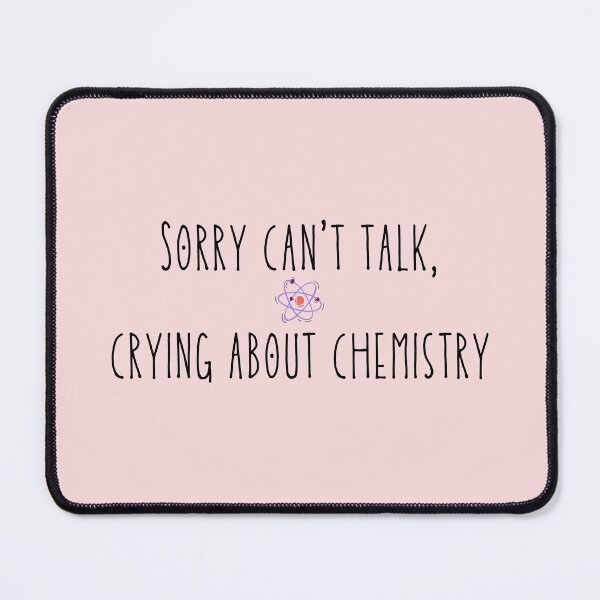Item preview, Crying About Chem designed and sold by STEM-women.