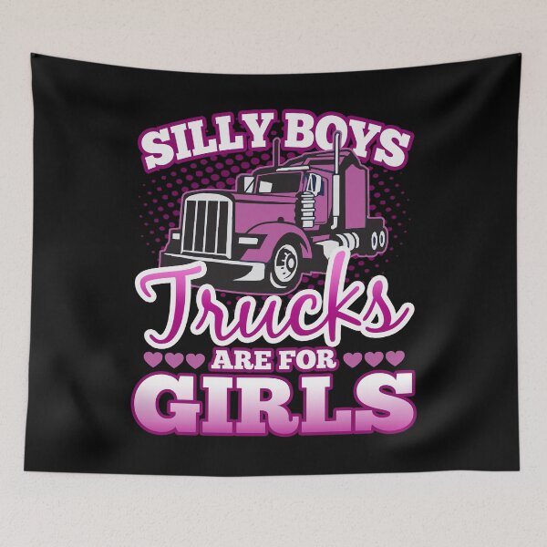 Item preview, Silly Boys Trucks Are For Girls designed and sold by Moonpie90.