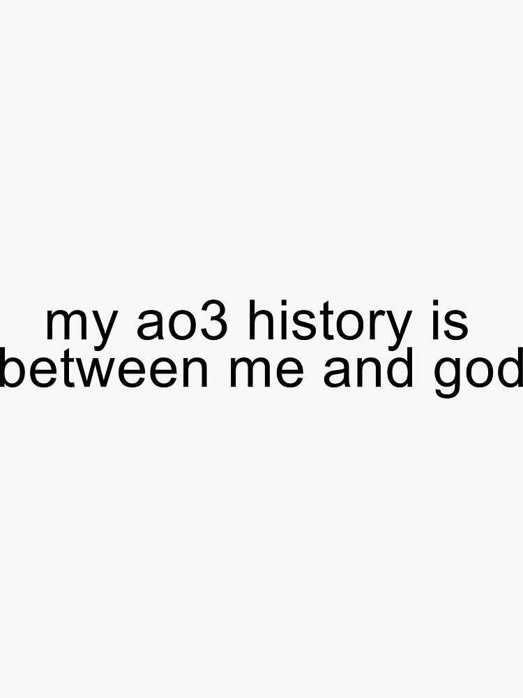 "ao3 history" Sticker for Sale by thecaptainkay Redbubble