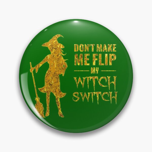 Item preview, Don't Make Me Flip My Witch Switch designed and sold by StoreRahhal.