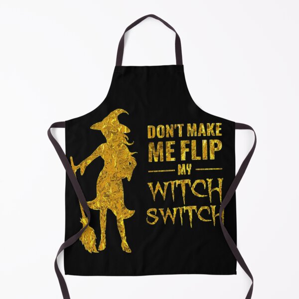 Item preview, Don't Make Me Flip My Witch Switch designed and sold by StoreRahhal.