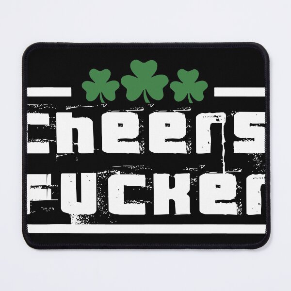 Item preview, cheers fucker green three leaf irish designed and sold by TheCarrier.