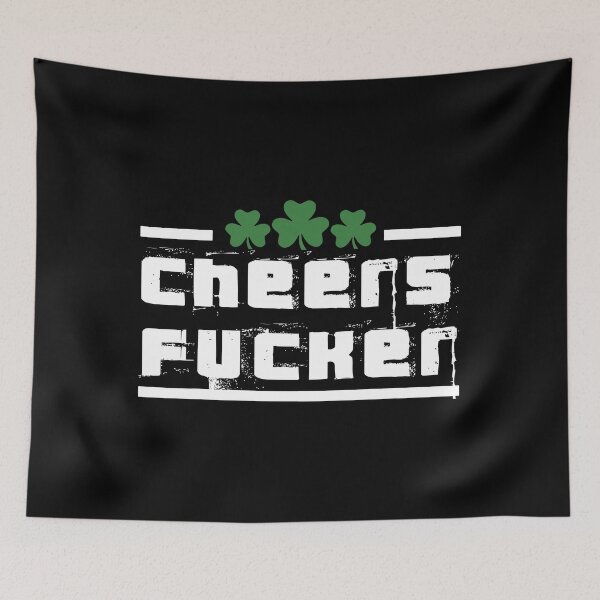 Item preview, cheers fucker green three leaf irish designed and sold by TheCarrier.