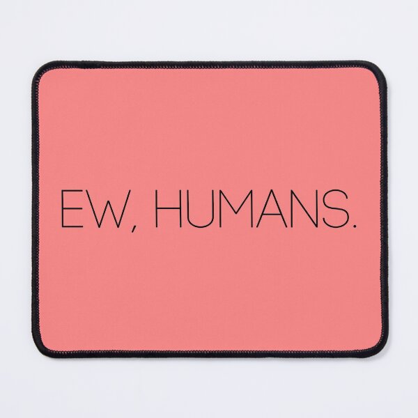 Item preview, Ew, Humans (B) designed and sold by SoulArtLove.