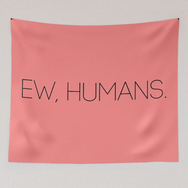 Item preview, Ew, Humans (B) designed and sold by SoulArtLove.